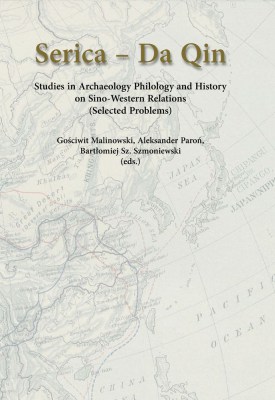 Serica-Da Qin Studies in Archaeology Philology nd History on Sino-Western relations (Selected Problems)