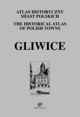 Atlas Historyczny Miast Polskich Gliwice