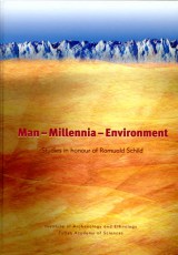 Man-Millennia-Environment Studies in honour of Romuald Schild