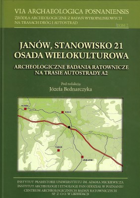 Janów Stanowisko 21 Osada Wielokuturowa Archeologiczne Badania Ratownicze na trasie autostrady A2
