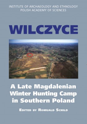 WILCZYCE A Late Magdalenian Winter Hunting Camp in Southern Poland