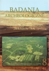 Badania Archeologiczne na terenie odkrywki Szczerców Kopalni Węgla Brunatnego Bełchatów SA T.8