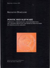 Pontic Red Slip Ware Typology,Chronology and Distribution of a major group of late Roman fine pottery in the Black Sea region