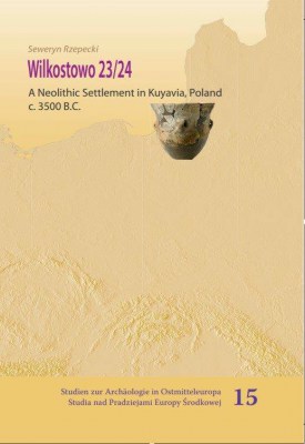 Wilkostowo 23/24 A Neolithic Settlement in Kuyavia Poland c 3500 BC